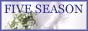 FIVE SEASON��